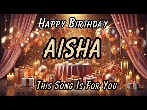 Aisha, Your Special Birthday Song | Personalized Happy Birthday Music