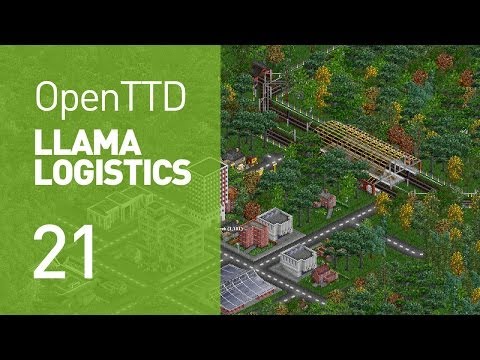 Llama Logistics - EP 21 (OpenTTD)
