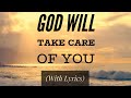 God Will Take Care of You (with lyrics) The most BEAUTIFUL hymn you've EVER heard!