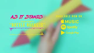 As It Stands- Bottle Rockets (Official Audio)