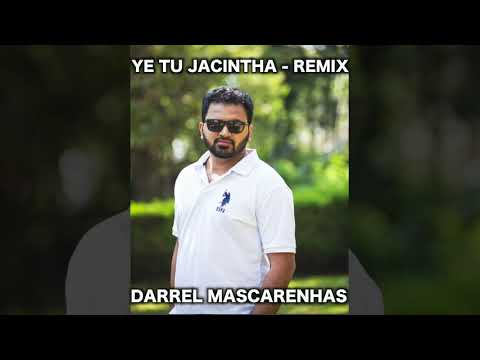 Ye Tu Jacintha - Remix By Darrel Mascarenhas