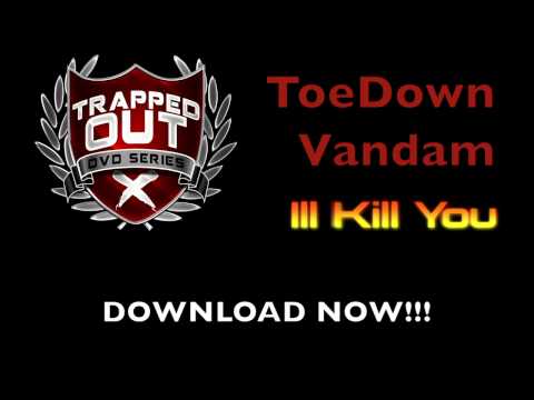 ToeDown ft Vandam - Ill Kill You (Mp3 Download)