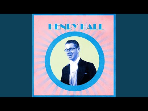I Like Bananas Because They Have No Bones - Henry Hall & His Orchestra