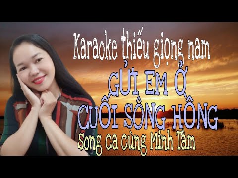 Karaoke Gửi Em Ở Cuối Sông Hồng| Thiếu giọng nam| Song ca cùng Minh Tâm
