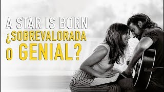 Reseña: A Star is Born ¿Sobrevalorada o genial?