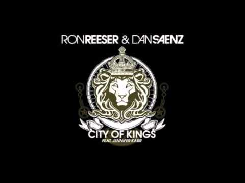 Ron Reeser and Dan Saenz ft Jennifer Karr   City of Kings Chris Ramos and Gabe Gallucci Remix extra bass re edit