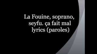 La Fouine, seyfu.soprano: ça fait mal lyrics HD.
