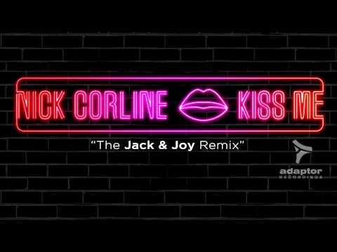 Nick Corline - Kiss Me (Jack & Joy Remix)
