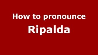 How to pronounce Ripalda