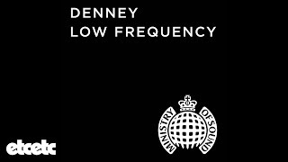 Denney - Low Frequency (Shiba San Remix)