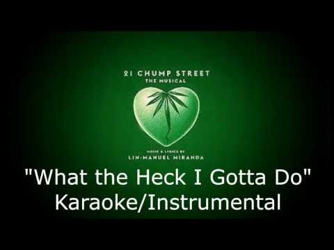 What the Heck I Gotta Do (Karaoke/Instrumental) - 21 Chump Street: The Musical