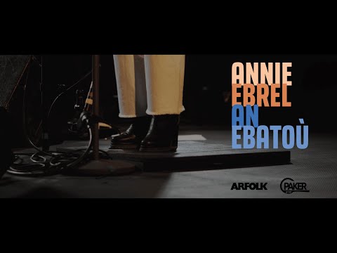 TEASER I AN EBATOÙ I ANNIE EBREL