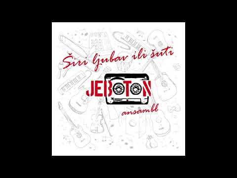 JeboTon ansambl - Širi ljubav ili šuti (cijeli album)