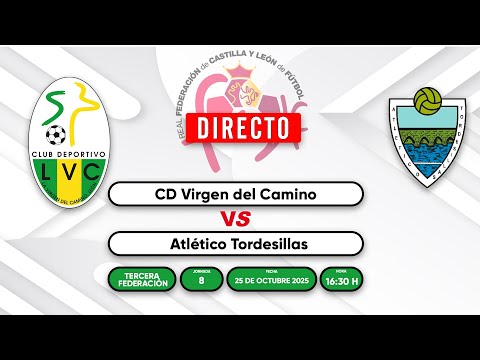 🔴 [DIRECTO] CD Virgen del Camino - Atlético Tordesillas