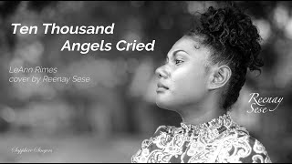 "Ten Thousand Angels Cried" LeAnn Rimes - cover by Reenay Sese