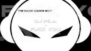 DJ Pila - Fuck you