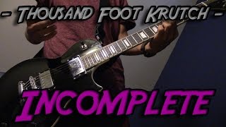 'Incomplete' - Thousand Foot Krutch (Guitar Cover)