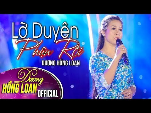 Lỡ duyên phận rồi - Dương Hồng Loan