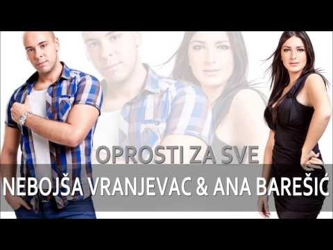Nebojsa Vranjevac & Ana Baresic - Oprosti za sve
