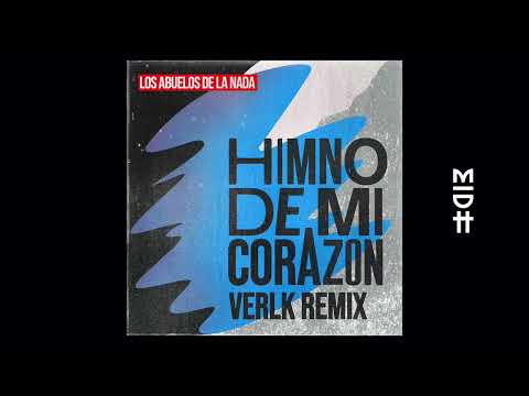 Los Abuelos De La Nada - Himno De Mi Corazón (Verlk Remix) MIDH Premiere