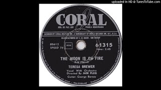 The Moon Is On Fire - Teresa Brewer 1954