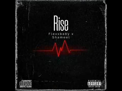 Flexxbaby x Shameel - Rise(CDQ)