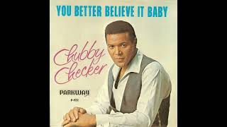 Chubby Checker - You Better Believe It Baby