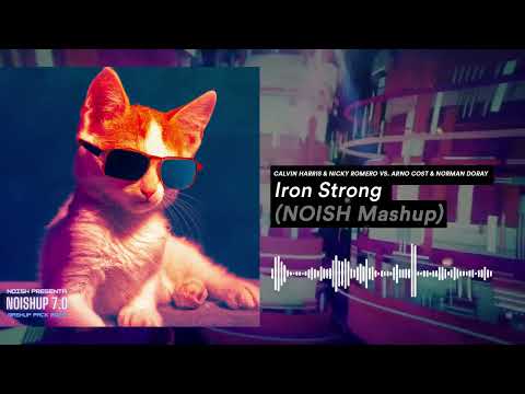 Calvin Harris & Nicky Romero vs. Arno Cost & Norman Doray - Iron Strong (NOISH Mashup)