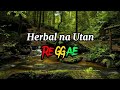 Herbal na Utan | Reggae Cover : Tropavibes (Lyrics)