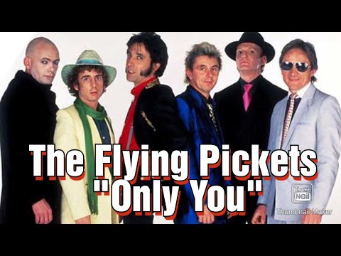 The Flying Pickets,Only You