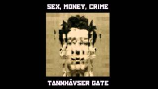 Tannhäuser Gate - Sex, Money, Crime