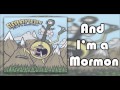 Eleventyseven - And I'm a mormon + Official ...
