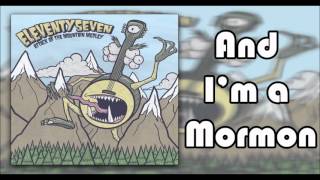 Eleventyseven - And I&#39;m a mormon + Official Lyrics