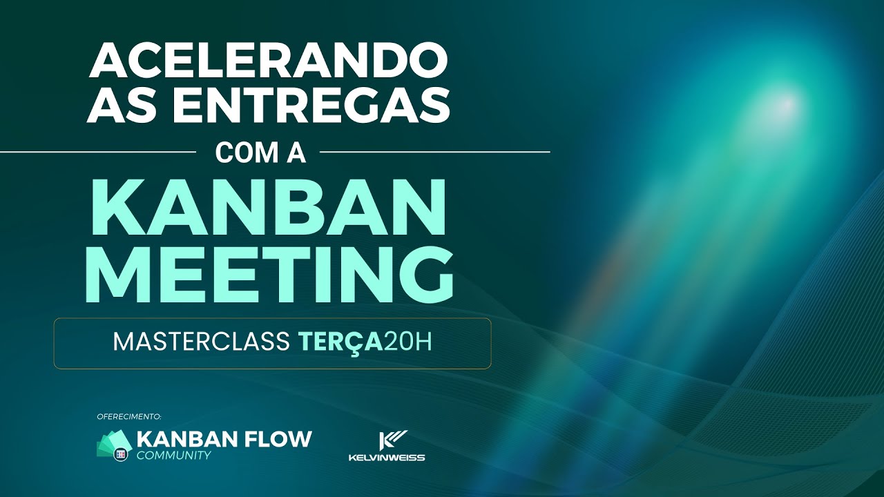 Acelerando as entregas com a KANBAN MEETING