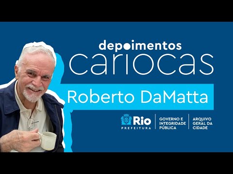 Depoimentos Cariocas – Roberto DaMatta