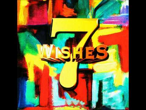 Seven Wishes - 7 Wishes