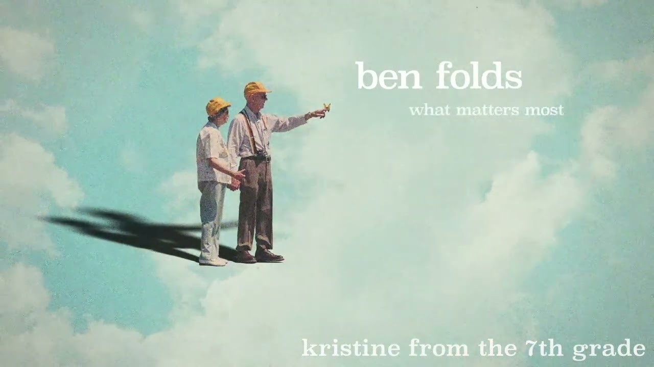 Ben Folds - Kristine From The 7th Grade