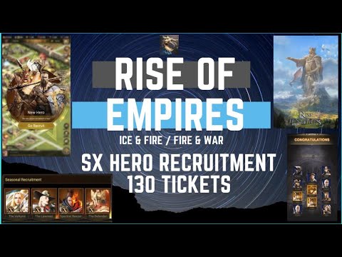 SX Hero Recruitment - 130 Tickets - Rise Of Empires Ice & Fire