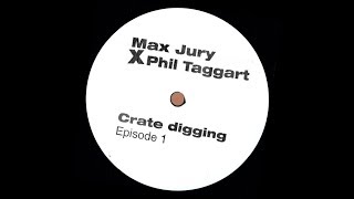 Max Jury x Phil Taggart - Crate Digging Episode 1
