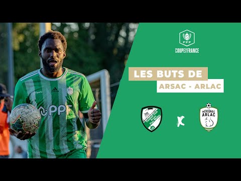 Coupe de France : Les buts de Arsac - Mérignac Arlac (1-5)