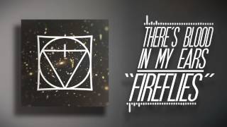 Video There's Blood In My Ears - Fireflies [Official Audio]