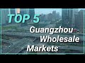 China Guangzhou Top 5 Wholesale Markets