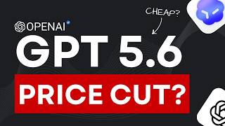 GPT-5.6 Is Coming And A Price War Just Started!
