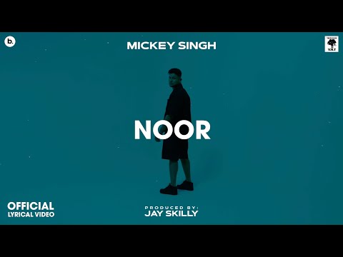 NOOR - Lyrical Video | MICKEY SINGH | INFINITY | Punjabi Song 2023
