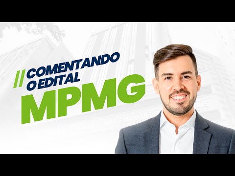 Comentando o edital MPMG | Prof. Marcílio Ferreira