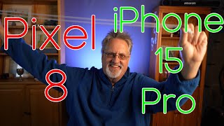 Pixel 8 Versus iPhone 15 Pro - Compare the Size, Feel and Presentation