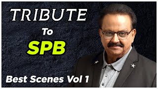 Tribute to S P Balasubrahmanyam  Best Scenes of S 