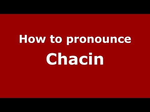 How to pronounce Chacin (Colombian Spanish/Colombia)  - PronounceNames.com