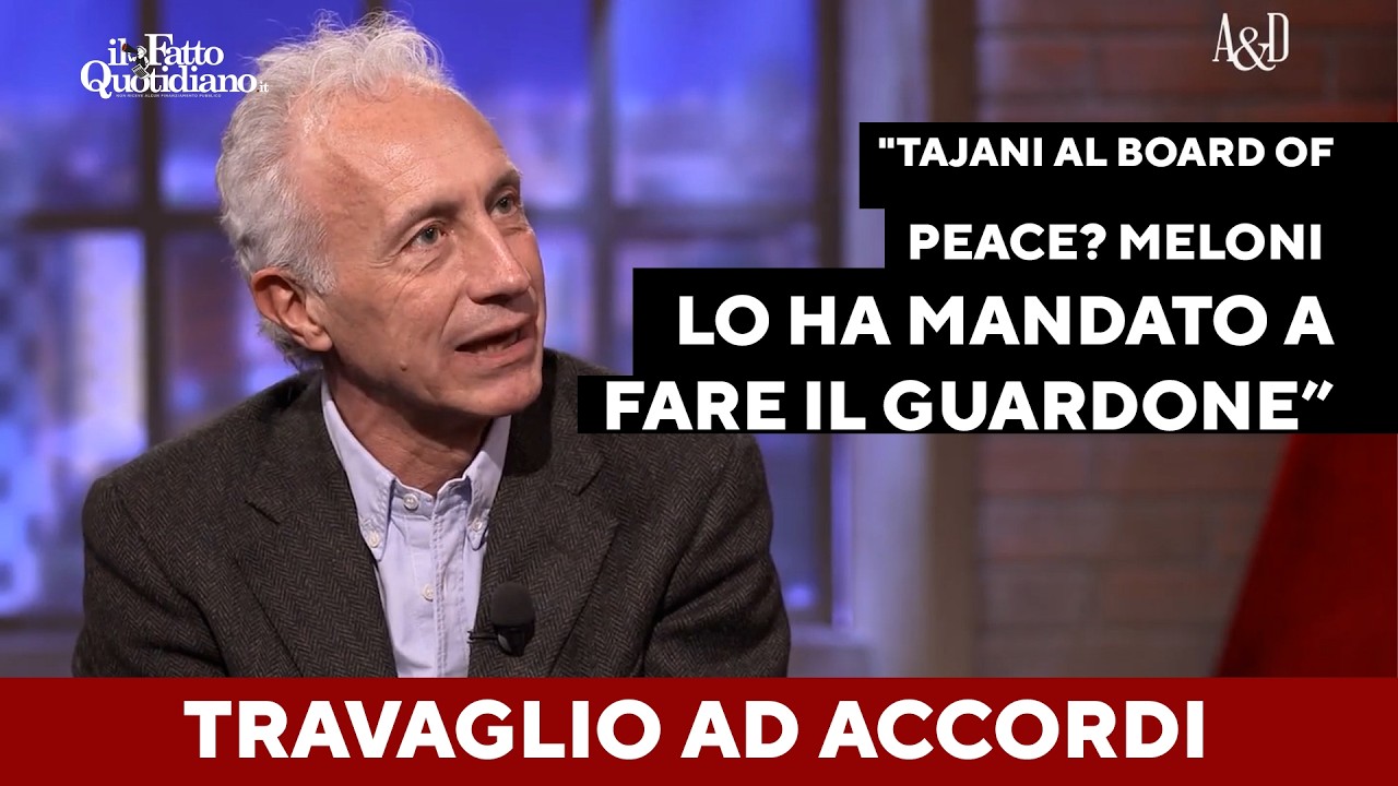 Travaglio: “Tajani al Board of Peace? Meloni lo ha mandato a fare il guardone. Una scena pietosa”