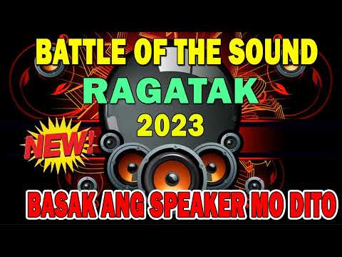 RAGATAK BATTLE MIX ACTIVATED 2023 SOUND CHECK ✅ BASAK ANG SPEAKER MO DITO ✅ BATTLE OF THE SOUND